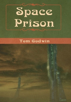 Space Prison by Godwin, Tom