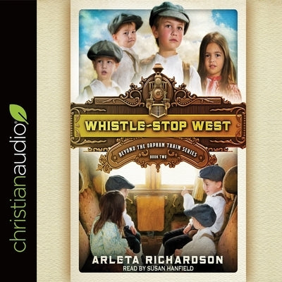 Whistle-Stop West by Richardson, Arleta