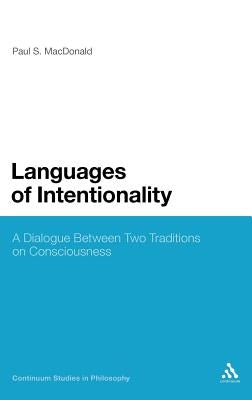 Languages of Intentionality: A Dialogue Between Two Traditions on Consciousness by MacDonald, Paul S.