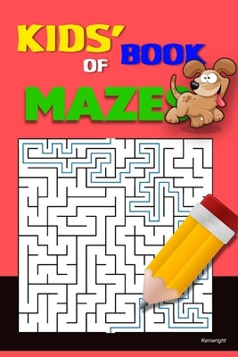Kids' Book of Mazes by Kenwright