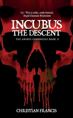 Incubus: The Descent by Francis, Christian