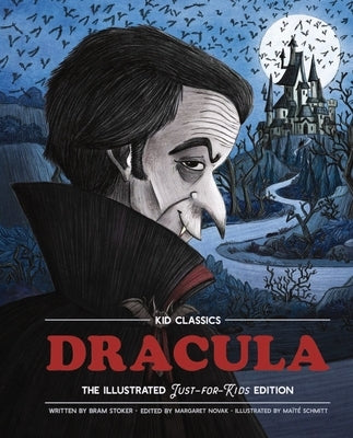 Dracula - Kid Classics: The Classic Edition Reimagined Just-For-Kids! (Kid Classic #2) by Stoker, Bram