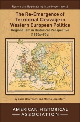 The Re-Emergence of Territorial Cleavage in Western European Politics by Bonfreschi, Lucia