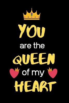 You Are the Queen of My Heart: Birthday valentine best gifts for wife girlfriend form husband boyfriend by Press House, Valentine Gifts