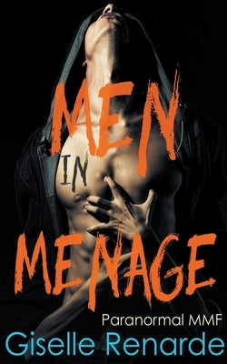 Men in Menage: Paranormal MMF by Renarde, Giselle