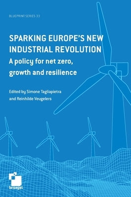 Sparking Europe's new industrial revolution: A policy for net zero growth and resilience by Tagliapietra, Simone