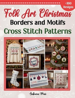 Folk Art Christmas Borders and Motifs Cross Stitch Patterns by Mai, Sakura