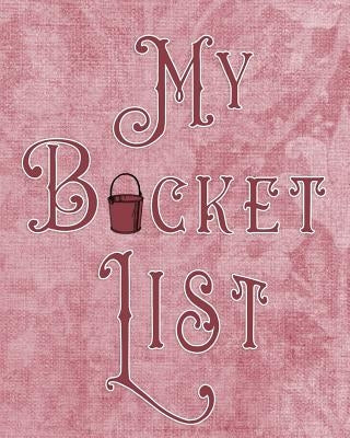 My Bucket List: Adventures - Dreams - Wishes- 136 pages- 8x10 - Dust by Planners, Legacy4life