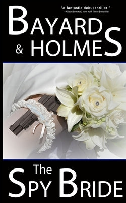 The Spy Bride by And Holmes, Bayard