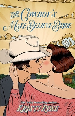 The Cowboy's Make Believe Bride Special Edition by Rose, Kristi