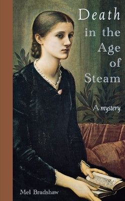 Death in the Age of Steam by Bradshaw, Mel