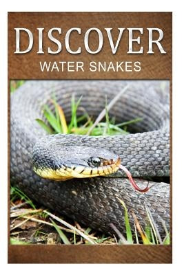 Water Snake - Discover: Early reader's wildlife photography book by Press, Discover