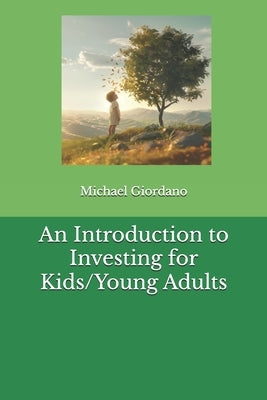 An Introduction to Investing for Kids/Young Adults by Giordano, Michael
