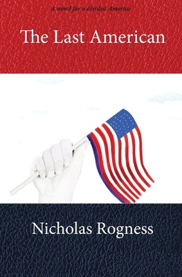 The Last American by Rogness, Nicholas