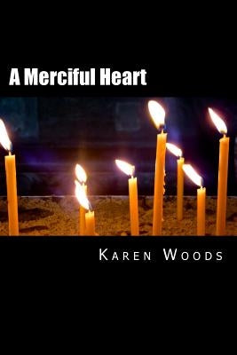 A Merciful Heart by Woods, Karen S.
