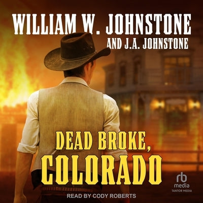 Dead Broke Colorado by Johnstone, William W.