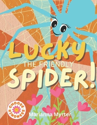 Lucky the Friendly Spider! by Myrter, Marianna