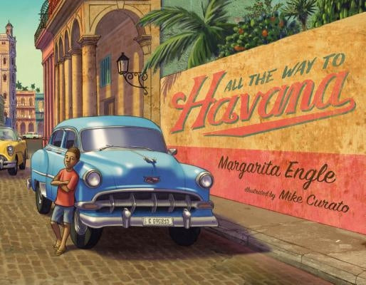 All the Way to Havana by Engle, Margarita