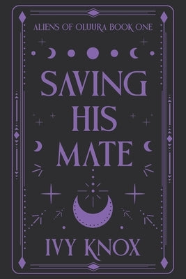 Saving His Mate: Aliens of Oluura: Book 1 (Discreet Cover) by Knox, Ivy