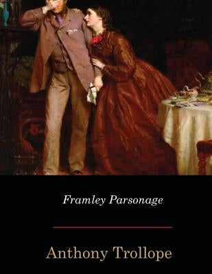 Framley Parsonage by Trollope, Anthony