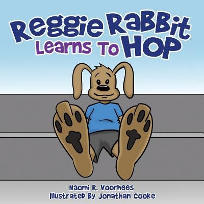 Reggie Rabbit Learns To Hop by Voorhees, Naomi R.