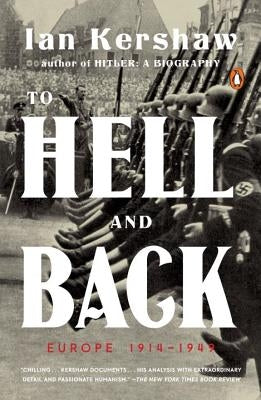 To Hell and Back: Europe 1914-1949 by Kershaw, Ian