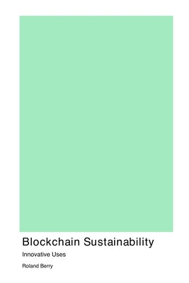 Blockchain Sustainability by Berry, Roland