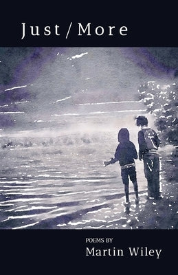 Just/More by Wiley, Martin