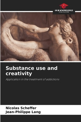 Substance use and creativity by Scheffer, Nicolas