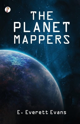 The Planet Mappers by Evans, E. Everett
