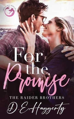 For the Promise: a fake marriage, opposites attract small town romantic comedy by Haggerty, D. E.