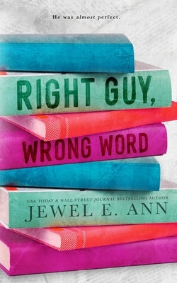 Right Guy, Wrong Word by Ann, Jewel E.