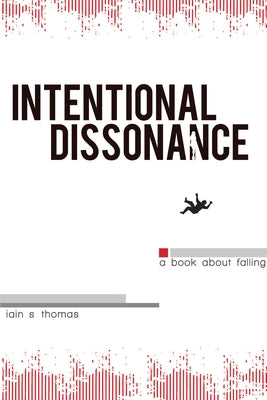 Intentional Dissonance by Thomas, Iain S.