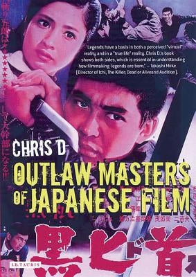 Outlaw Masters of Japanese Film by Chris, D.