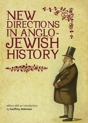 New Directions in Anglo-Jewish History by Alderman, Geoffrey