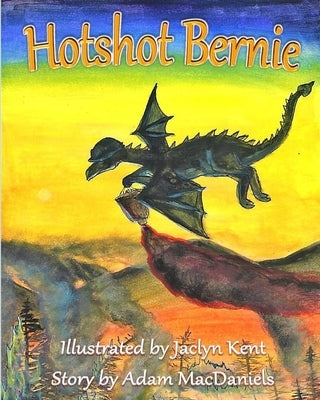Hotshot Bernie by Kent, Jaclyn