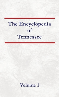 Encyclopedia of Tennessee Volume 1 by Capace, Nancy