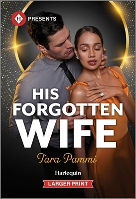 His Forgotten Wife by Pammi, Tara