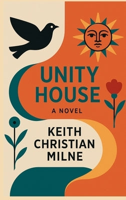 Unity House by Milne, Keith Christian