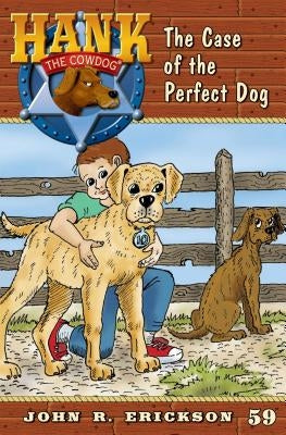 The Case of the Perfect Dog by Erickson, John R.