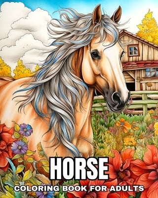 Horse Coloring Book for Adults: Colouring Pages for Adults and Teens with Realistic and Fantasy Horses by Camy, Camelia