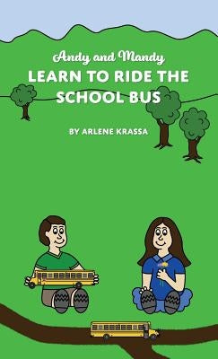 Andy and Mandy Learn to Ride the School Bus by Krassa, Arlene