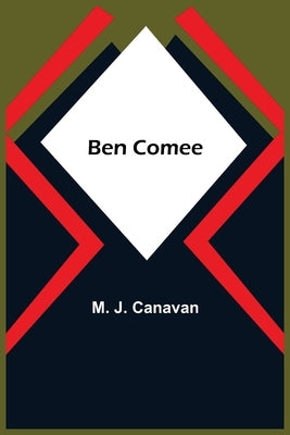 Ben Comee by J. Canavan, M.