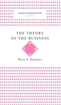 The Theory of the Business (Harvard Business Review Classics) by
