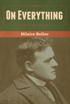 On Everything by Belloc, Hilaire