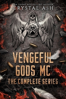 Vengeful Gods MC: The Complete Series by Ash, Crystal