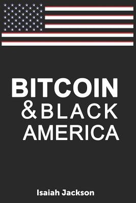 Bitcoin & Black America by Jackson, Isaiah