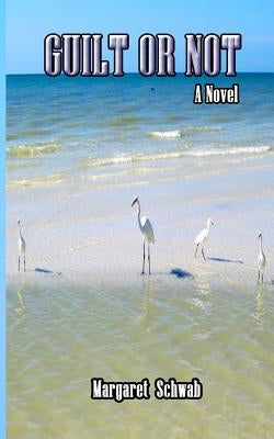Guilt or Not by Schwab, Margaret
