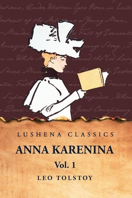 Anna Karenina Vol. 1 by Leo Tolstoy