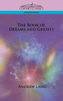 The Book of Dreams and Ghosts by Lang, Andrew
